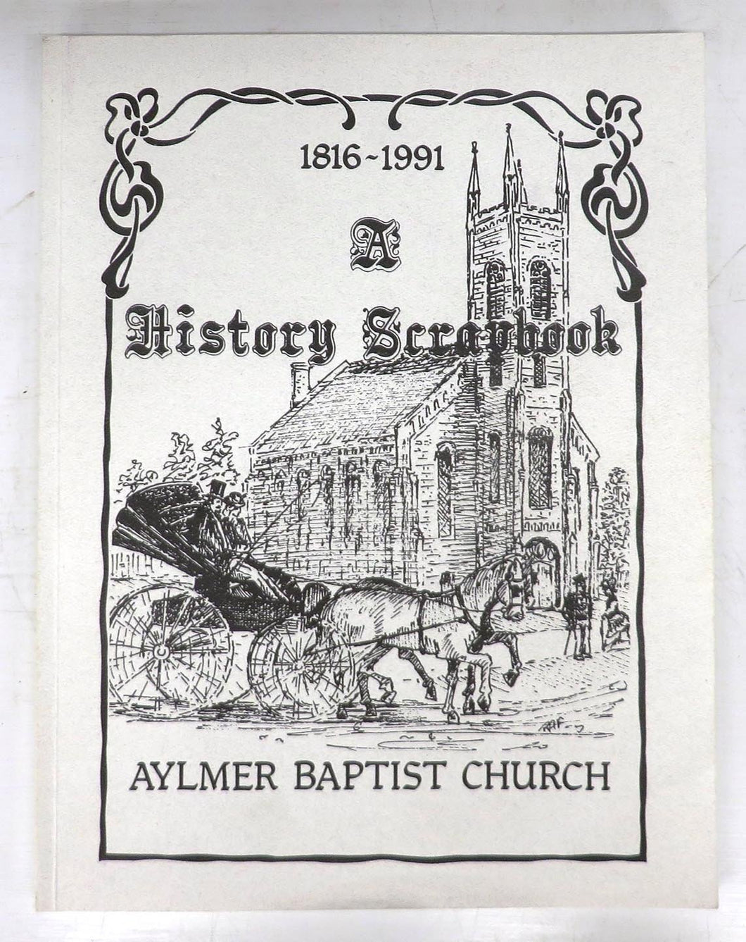 Aylmer Baptist Church 1816-1991: A History Scrapbook