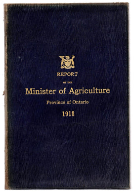 Ontario Department of Agriculture Report of the Minister of Agriculture, Province of Ontario, For the Year Ending October 31, 1918