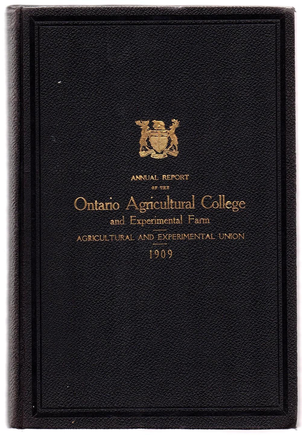 Thirty-fifth Annual Report of the Ontario Agricultural College and Experimental Farm 1909; Thirty-first Annual Report of the Agricultural and Experimental Union 1909