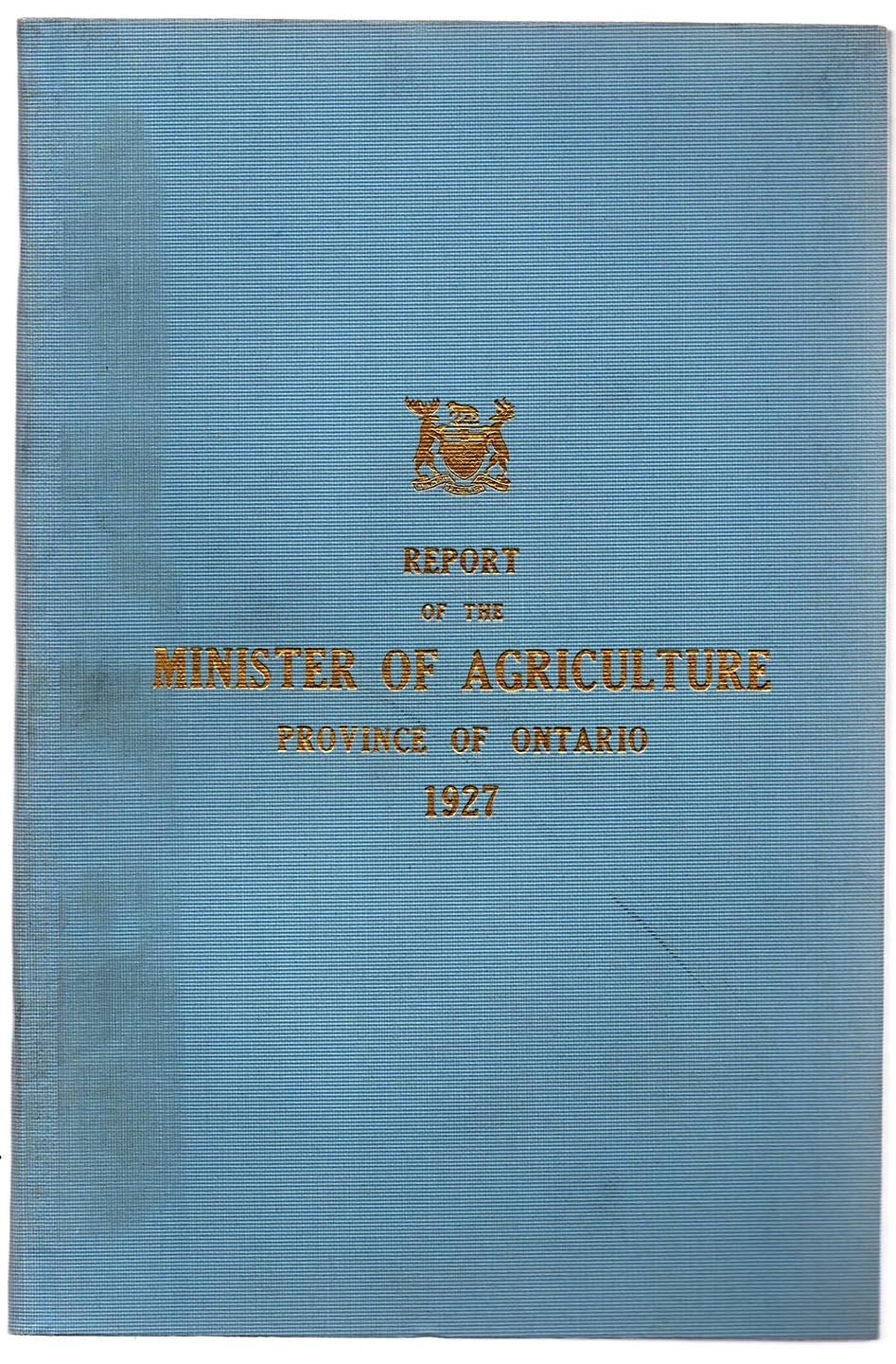 Report of the Minister of Agriculture Province of Ontario for the year ending October 31, 1927