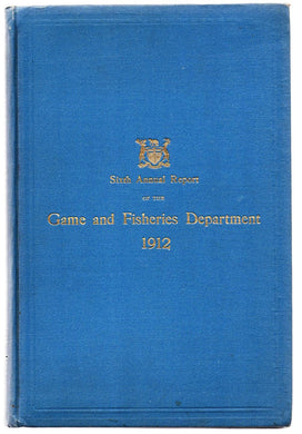 Sixth Annual Report of the Game and Fisheries Department, Ontario, 1912