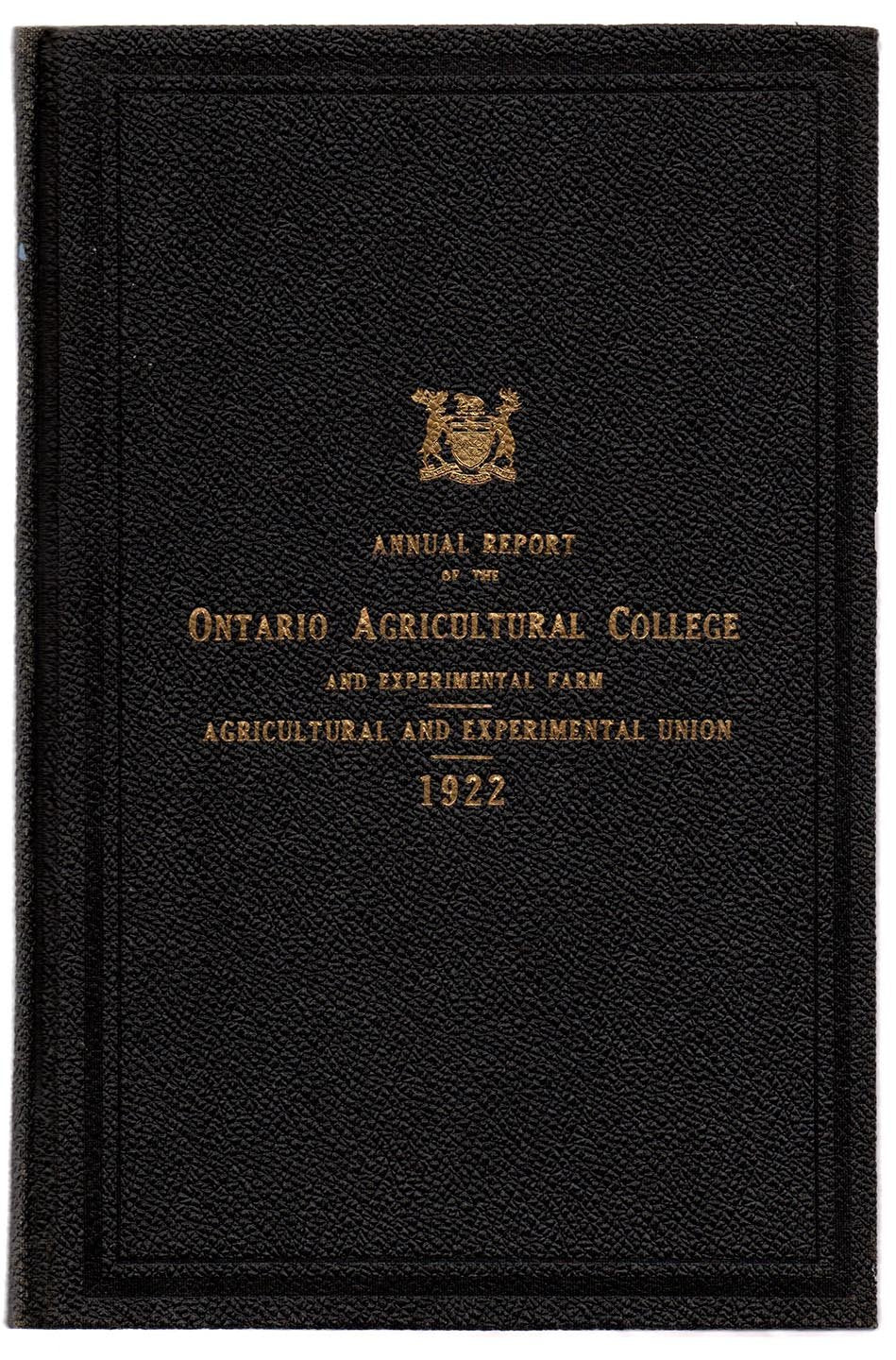 Forty-eighth Annual Report of the Ontario Agricultural College and Experimental Farm 1922; Forty-fourth Annual Report of the Agricultural and Experimental Union 1922