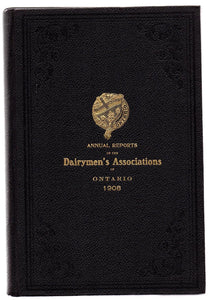 Annual Reports of the Dairymen's Associations of the Province of Ontario, 1908