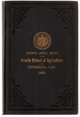 Eleventh Annual Report of the Ontario Agricultural College and Experimental Farm, For the Year Ending 31st December, 1885