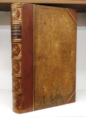 The Edinburgh Geographical and Historical Atlas