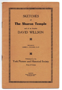 Sketches of The Sharon Temple and of its founder David Willson