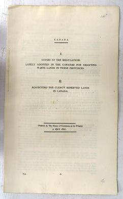 Canada. I. Copies of the Regulations Lately Adopted in the Canadas for Granting Waste Lands in These Provinces. II. Respecting the Clergy Reserved Lands in Canada