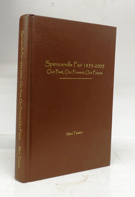 Spencerville Fair 1855-2005: Our Past, Our Present, Our Future