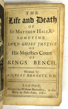 The Life and Death of Sir Matthew Hale, Kt. Sometime Lord Chief Justice of His Majesties Court of Kings Bench
