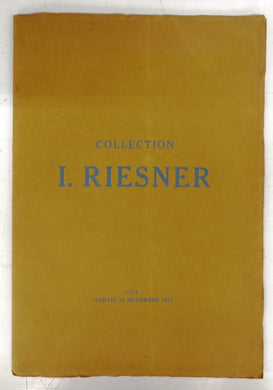 Collections I. Riesner et autres provenances: Catalogue de Tableaux des Ecoles allemande, anglaise, espagnole, flamande, franaise, hollandaise, et italienne du XVme au XXme sicle