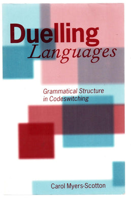 Duelling Languages: Grammatical Structure in Codeswitching