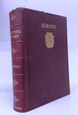 Beautiful Britian: Surrey. Painted by Sutton Palmer, R. I.  Described by A. R. Hope Moncrieff