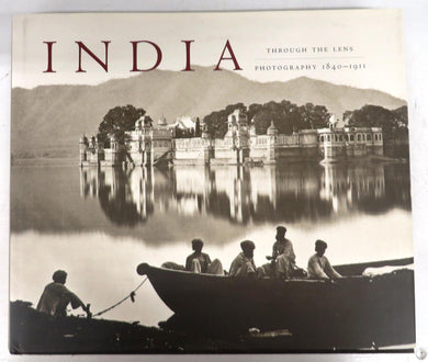 India Through The Lens: Photography 1840-1911