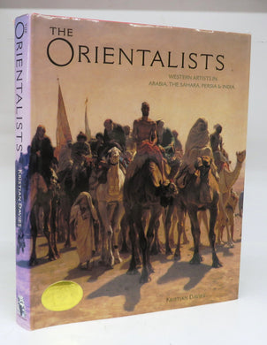 The Orientalists: Western Artists in Arabia, The Sahara, Persia & India