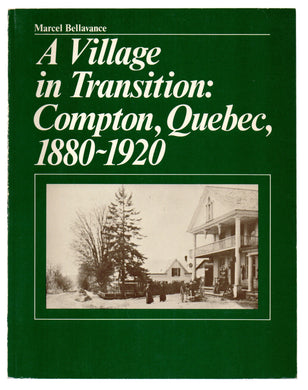 A Village in Transition: Compton, Quebec, 1880-1920