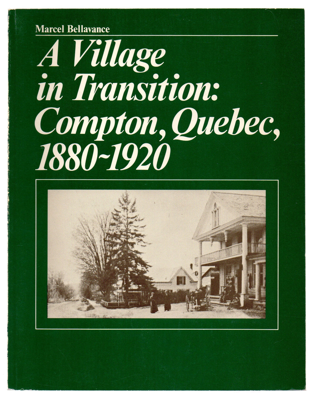 A Village in Transition: Compton, Quebec, 1880-1920