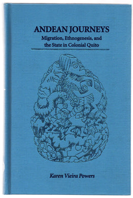 Andean Journeys: Migration, Ethnogenesis, and the State in Colonial Quito