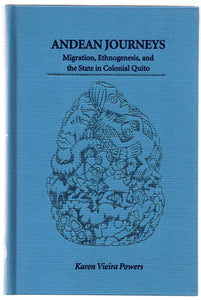 Andean Journeys: Migration, Ethnogenesis, and the State in Colonial Quito