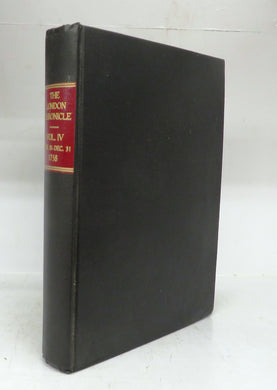 The London Chronicle For The  Year 1758. From June 30, to December 31. Volume IV