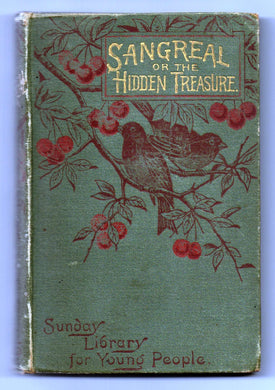 The Sangreal; Or, The Hidden Treasure