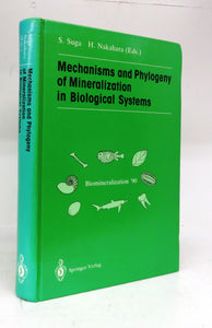Mechanisms and Phylogeny of Mineralization in Biological Systems
