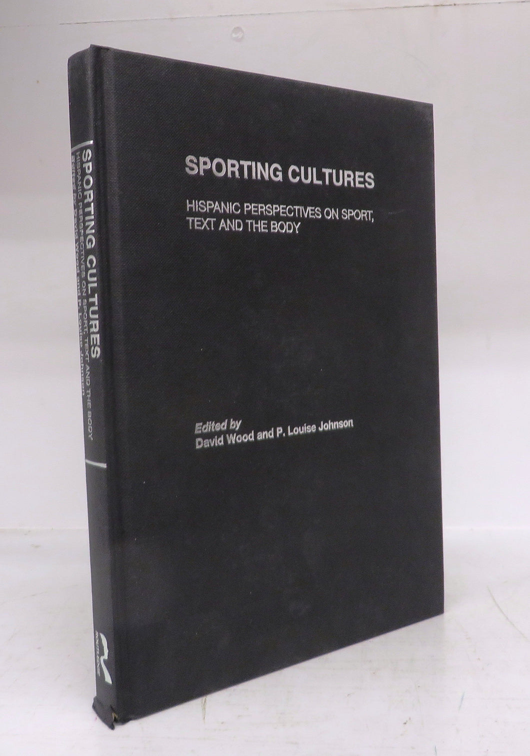 Sporting Cultures: Hispanic Perspectives on Sport, Text and the Body