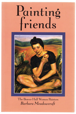 Painting Friends: The Beaver Hall Women Painters