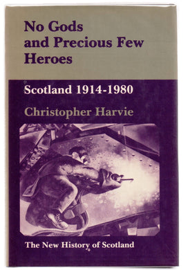 No Gods and Precious Few  Heroes: Scotland 1914-1980