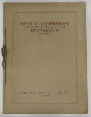 Report on a Comprehensive Plan for Systematic Civic Improvements in Toronto