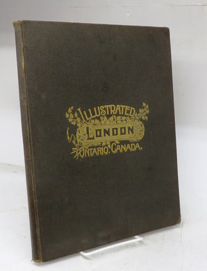 City of London, Ontario, Canada. The Pioneer Period and The London of To-Day
