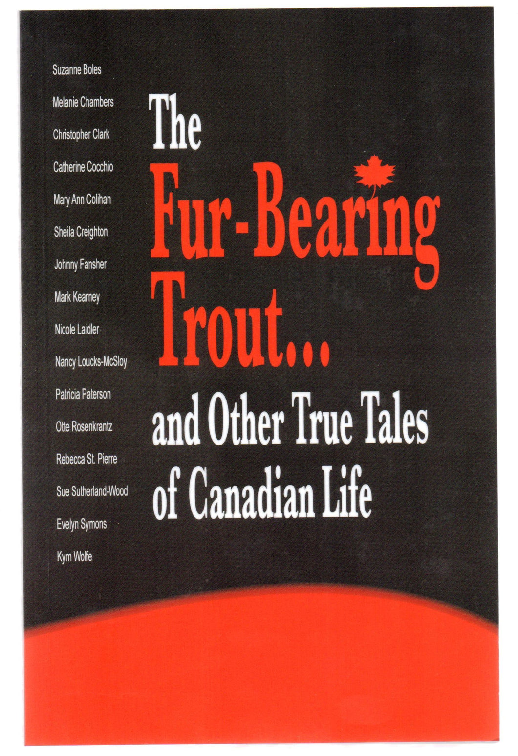 The Fur-Bearing Trout ... and Other True Tales of Canadian Life