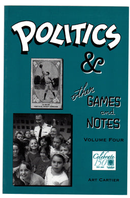 Politics & other Games and Notes. Volume Four