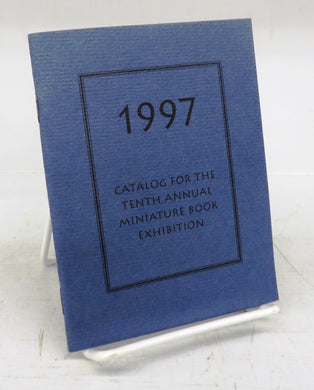 Catalog for the Tenth Annual Miniature Book Exhibition 1997