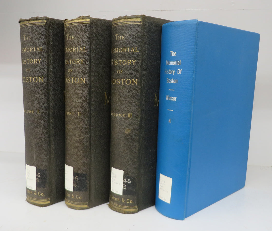 The Memorial History of Boston, Including Suffolk County, Massachusetts. 1630-1880. In Four Volumes