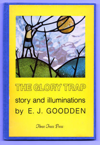 The Glory Trap: story and illuminations by E. J. Goodden