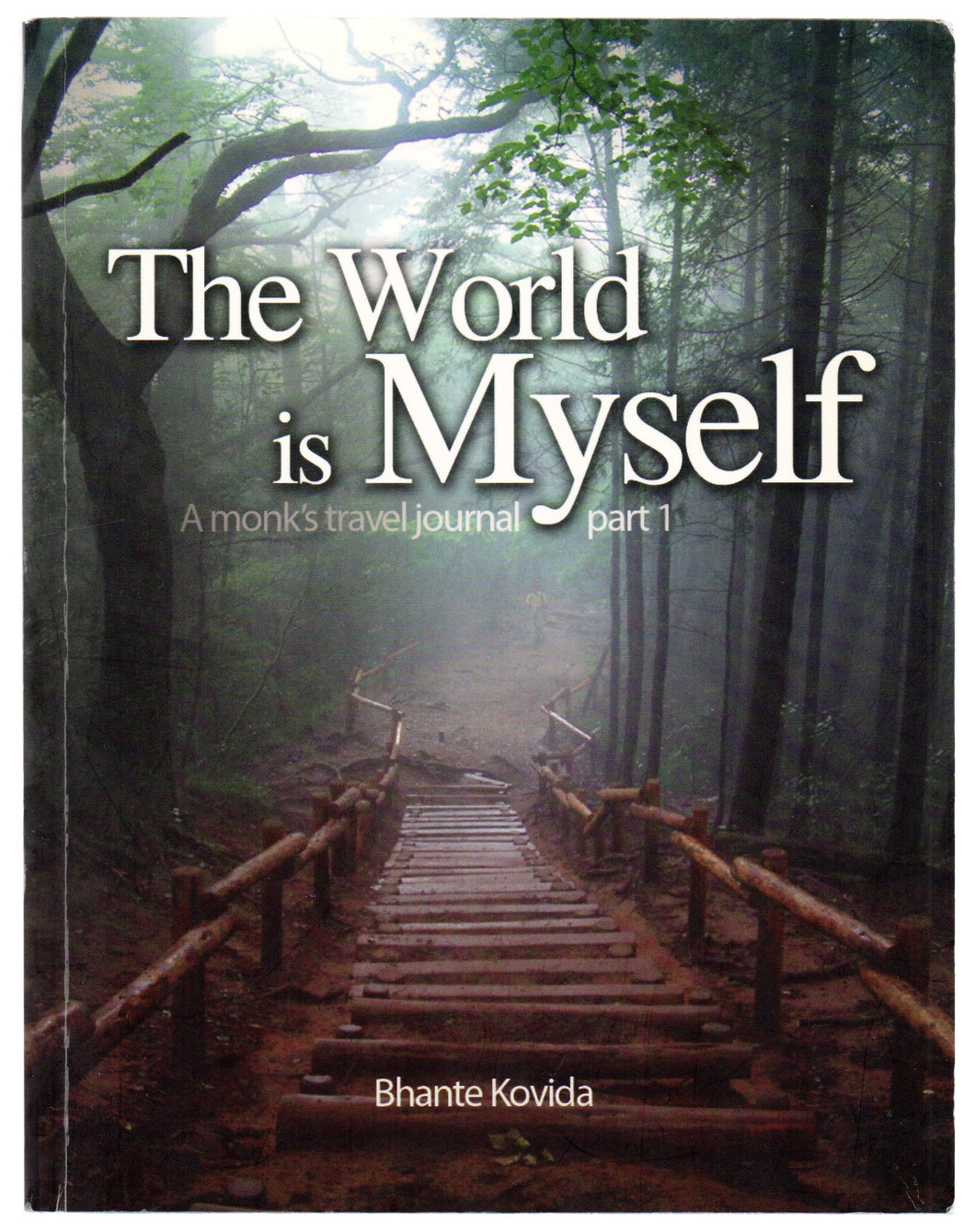 The World is Myself: A monk's travel journal part 1