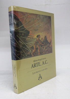 Arte, A.C.: Los Frutos y Los Anos