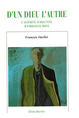 D'Un Dieu L'Autre: L'Altrit Subjective D'Emmanuel Bove