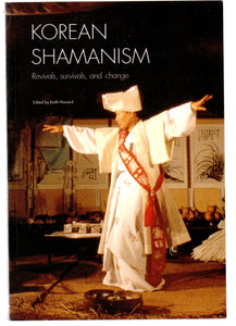Korean Shamanism: Revivals, survivals, and change