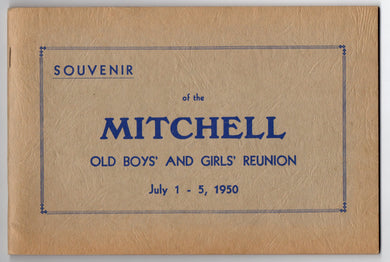 Souvenir of the Mitchell Old Boys' and Girls' Reunion July 1-5, 1950