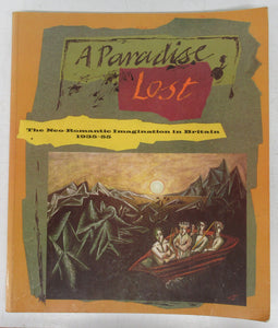 A Paradise Lost: The Neo-Romantic Imagination in Britain 1935-55