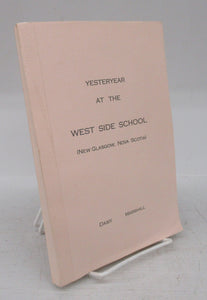 Yesteryear at the West Side School (New Glasgow, Nova Scotia)