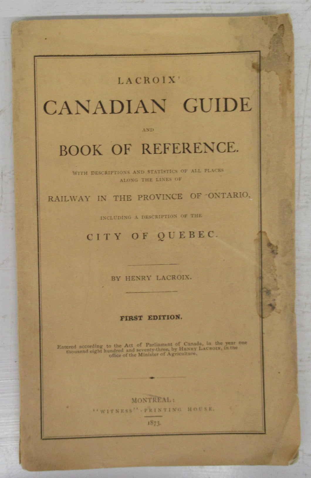 Lacroix' Canadian Guide and Book of Reference. With Descriptions and Statistics of all Places along the Lines of Railway in the Province of Ontario