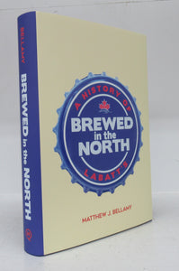 Brewed in the North: A History of Labatt's