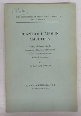 Phantom Limbs in Amputees: A Study of Changes in the Integration of Centripetal Impulses with Special Reference to Referred Sensations