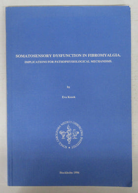 Somatosensory Dysfunction in Fibromyalgia. Implications for Pathophysiological Mechanisms