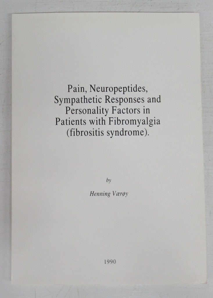 Pain, Neuropeptides, Sympathetic Responses and Personality Factors in Patients with Fibromyalgia (fibrositis syndrome)