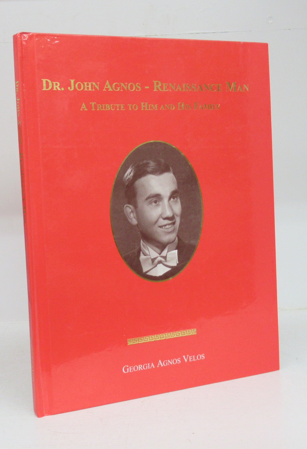 Dr. John Agnos - Renaissance Man. A Tribute to Him and His Family