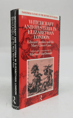 Witchcraft and Hysteria in Elizabethan London: Edward Jorden and the Mary Glover Case