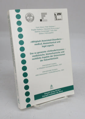 Whiplash Associated Disorders - medical, biomechanical and legal aspects / Das so genannte <Schleudertrauma> - medizinische, biomechanische und rechtliche Aspekte der Distorsionen der Halswirbelsule